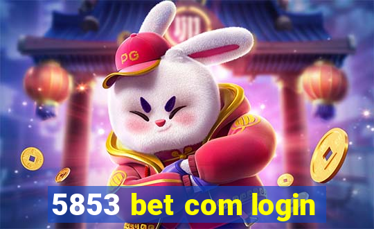 5853 bet com login